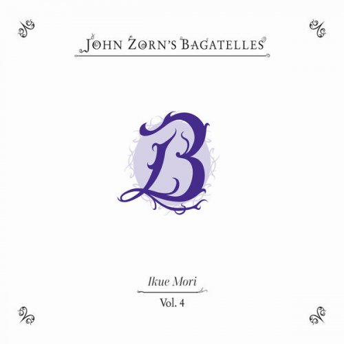 John Zorn feat. Ikue Mori - The Bagatelles Vol. 4 (2025)