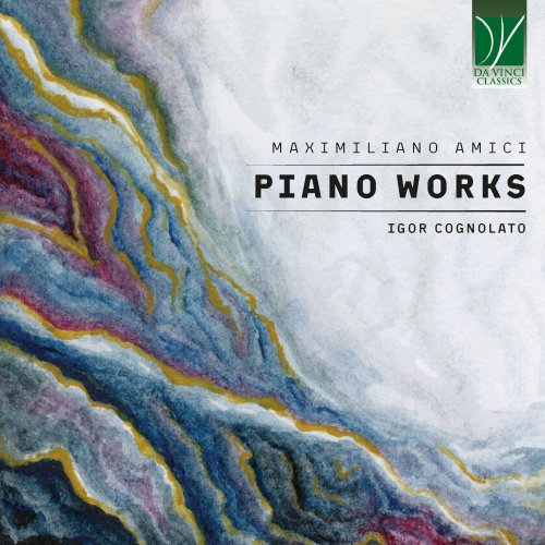 Igor Cognolato - Maximiliano Amici: Piano Works (2025)