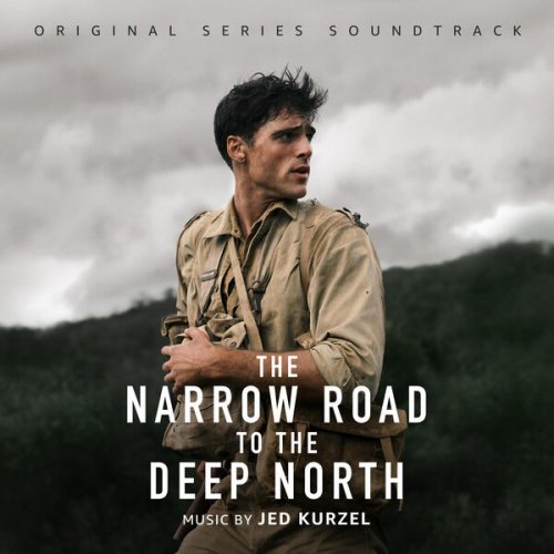 Jed Kurzel - The Narrow Road to the Deep North (Original Series Soundtrack) (2025) [Hi-Res]