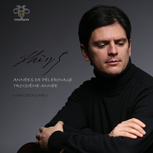 Ivan Donchev - Liszt: Années de Pèlerinage: Troisiéme Année, S. 163 (Piano Érard 1879) (2025) Hi-Res