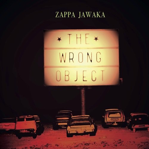 The Wrong Object - Zappa Jawaka (2018)