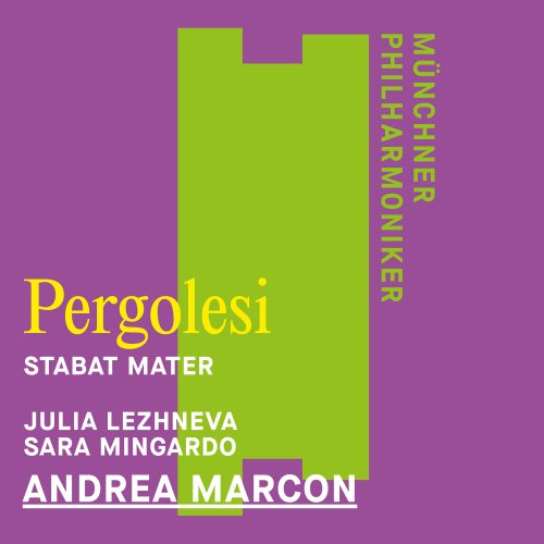 Münchner Philharmoniker, Andrea Marcon, Julia Lezhneva & Sara Mingardo - Pergolesi: Stabat Mater (2025) [Hi-Res]