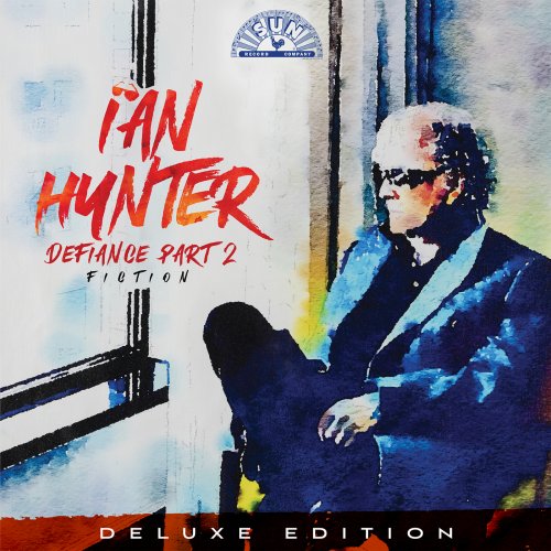 Ian Hunter - Defiance Part 2: Fiction (Deluxe Edition) (2025) [Hi-Res]
