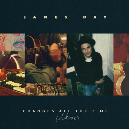 James Bay - Changes All The Time (Deluxe) (2025) [Hi-Res]