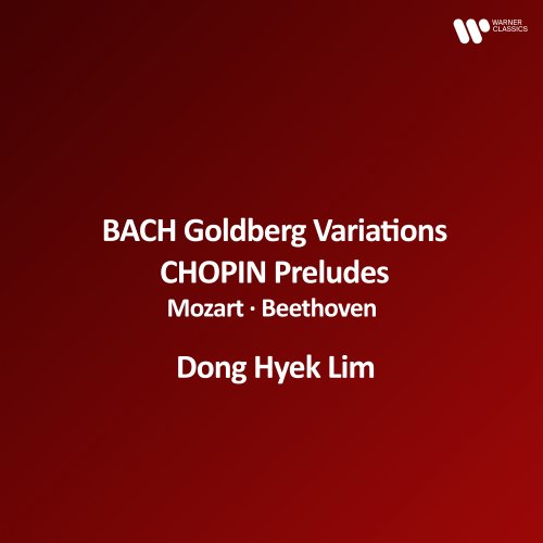 Dong Hyek Lim - Bach: Goldberg Variations, BWV 988 - Chopin: Preludes, Op. 28 - Mozart, Beethoven (2025)
