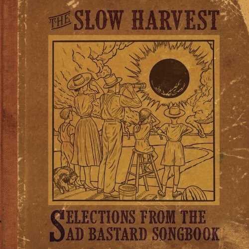 The Slow Harvest - Selections From The Sad Bastard Songbook (2025)