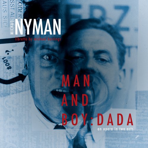 The Michael Nyman Band, Paul McGrath - Man and Boy: Dada (2005)