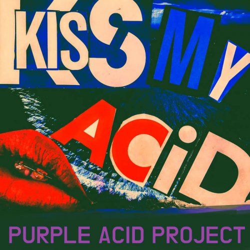 Purple Acid Project - Kiss My Acid Film (2025)