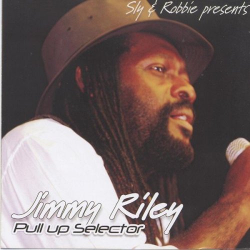 Jimmy Riley - Sly & Robbie Present Jimmy Riley Pull Up Selector (2009)