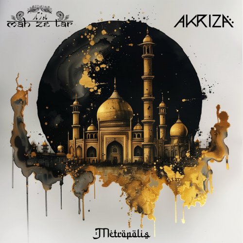 Mah Ze Tar, Akriza - Metropolis (2025)