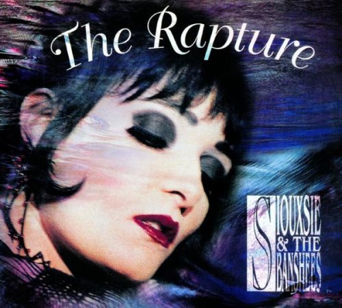 Siouxsie and the Banshees - The Rapture (Remastered, Expanded) (1995/2014)
