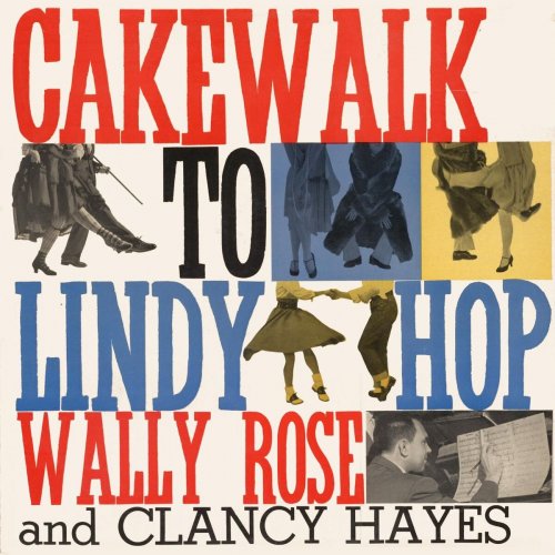 Wally Rose - Cakewalk to Lindy Hop (2025)