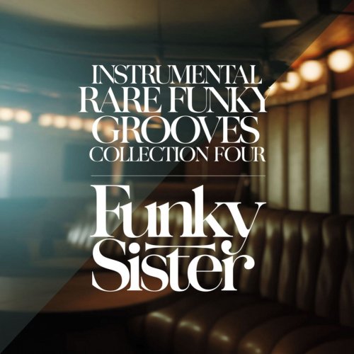 Funky Sister - Instrumental Rare Funky Grooves Collection Four (2025)