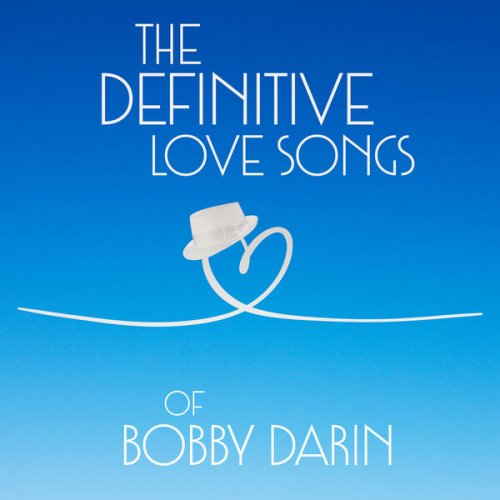 Bobby Darin - The Definitive Love Songs of Bobby Darin (2025)