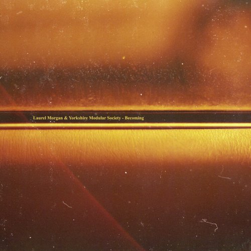 Laurel Morgan & Yorkshire Modular Society - Becoming (2025)