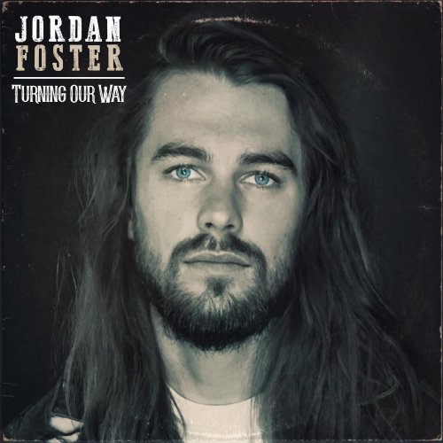Foster Jordan - Jordan Foster (Turning Our Way) (2025)