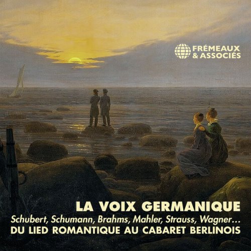 VA - La Voix germanique, du lied romantique au cabaret berlinois (Schubert, Schumann, Brahms, Mahler, Strauss, Wagner...) (2025)