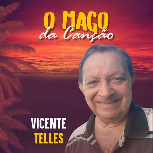 Vicente Telles - O Mago Da Canção (2025) Hi-Res