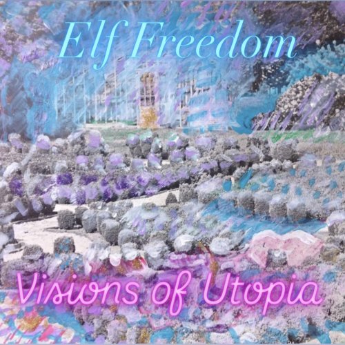 Elf Freedom - Visions Of Utopia (2025) [Hi-Res]