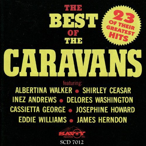 The Caravans (feat. Albertina Walker) - The Best of the Caravans (1998)