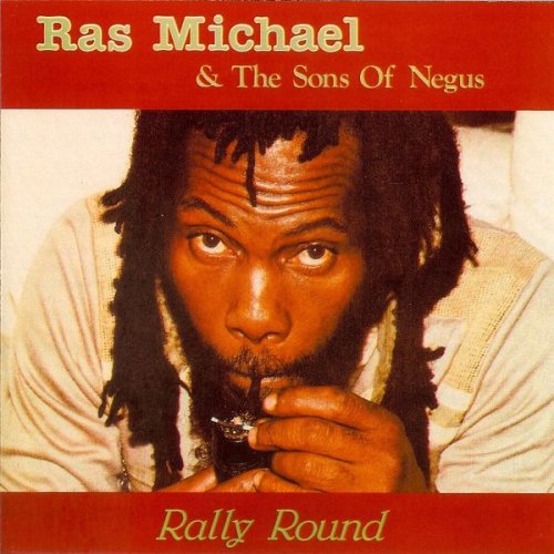 Ras Michael & The Sons Of Negus - Rally Round (1985)