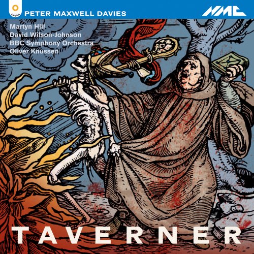 Martyn Hill, David Wilson-Johnson, BBC Symphony Orchestra and Oliver Knussen -  Peter Maxell Davies: Taverner (2009)