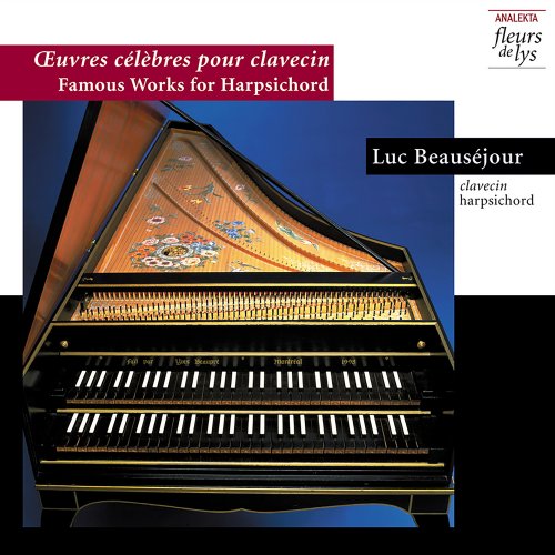 Luc Beauséjour - Famous Works for Harpsichord (2006)