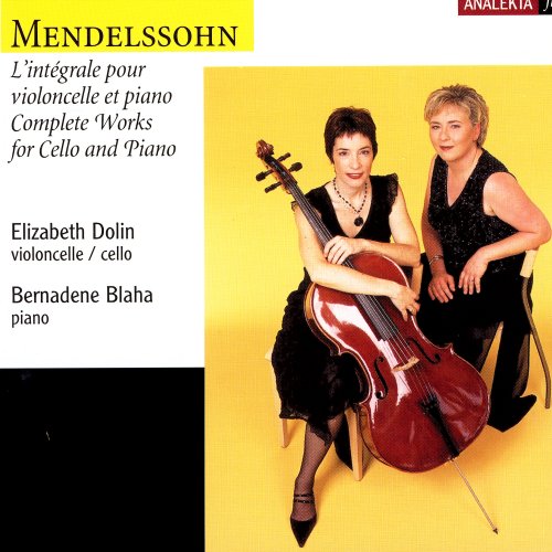Elizabeth Dolin, Bernadene Blaha - Mendelssohn: Complete Works For Cello And Piano (L'intégrale Pour Violoncelle Et Piano) (2003)