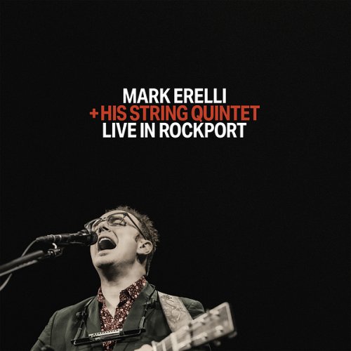 Mark Erelli - Live in Rockport: Mark Erelli + His String Quintet (2025)