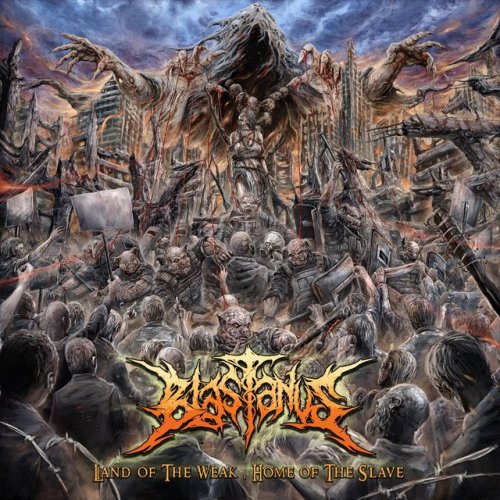 Blastanus - Land Of The Weak, Home Of The Slave (2025) Hi-Res