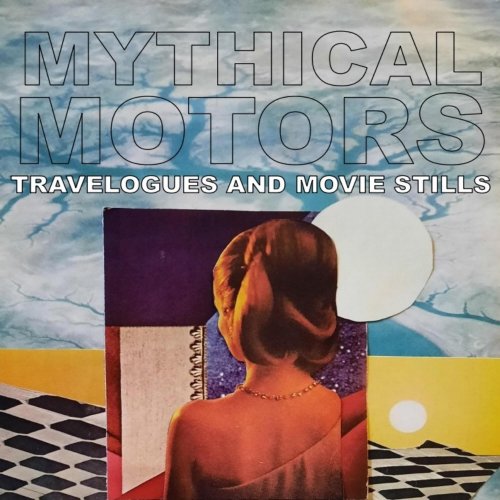 Mythical Motors - Travelogues and Movie Stills (2025) Hi-Res