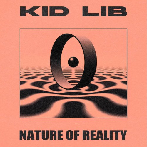 Kid Lib - Nature of Reality (2025)