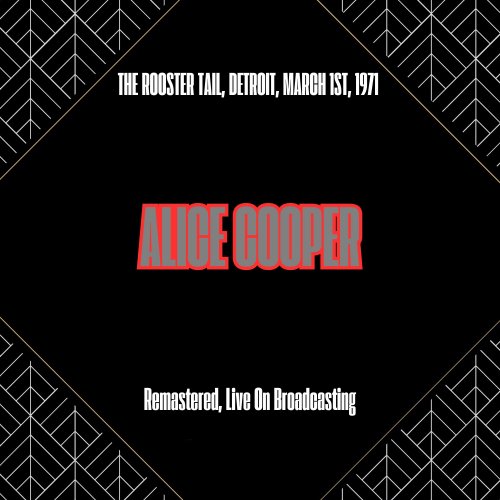 Alice Cooper - The Rooster Tail, Detroit, March 1st, 1971 (Live) (2025)