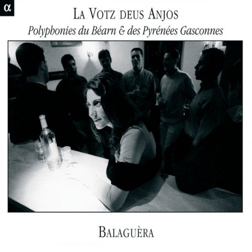 Balaguèra - La votz deus anjos: Polyphonies du Béarn & des Pyrénées Gasconnes (2003)