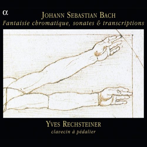 Yves Rechsteiner - J.S. Bach: Fantasia Cromatica, sonates & transcriptions (2002)