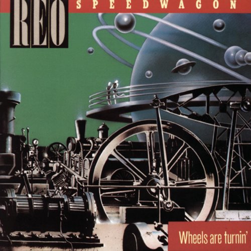 REO Speedwagon - Wheels Are Turnin' (1984)
