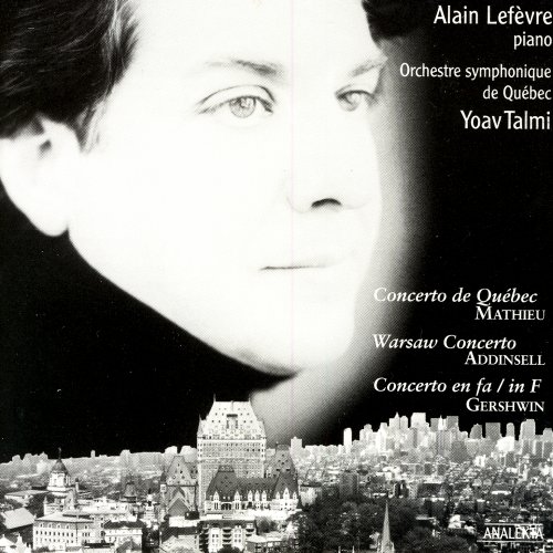 Alain Lefèvre, l'Orchestre Symphonique De Québec - Concerto De Québec (Mathieu) / Warsaw Concerto (Addinsel) / Concerto In F (Gershwin) (2003) [Hi-Res]