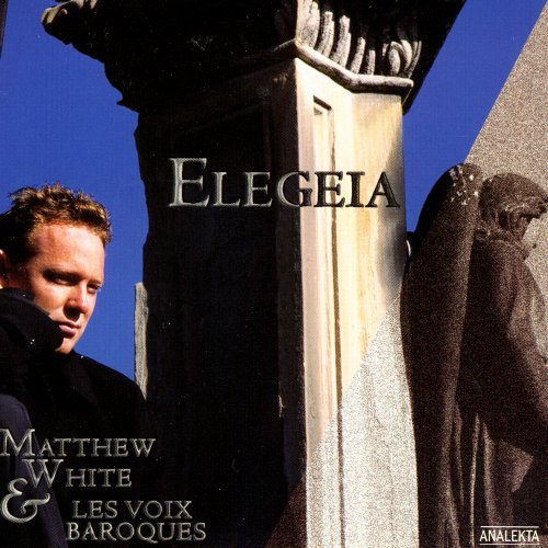 Matthew White, Les Voix Baroques - Elegeia (2003) [Hi-Res]