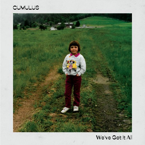 Cumulus - We've Got It All (2025) Hi Res