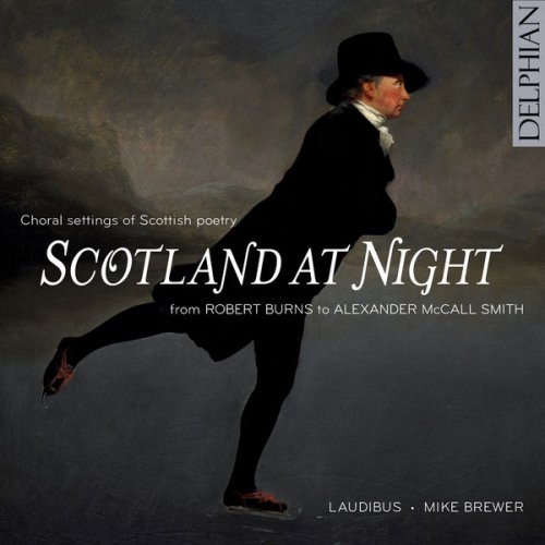 Laudibus, Mike Brewer - Scotland at Night: Choral settings of Scottish poetry from Robert Burns to Alexander McCall Smith