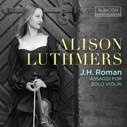 Alison Luthmers - J.H. Roman: Assaggi for solo violin (2025) [Hi-Res]