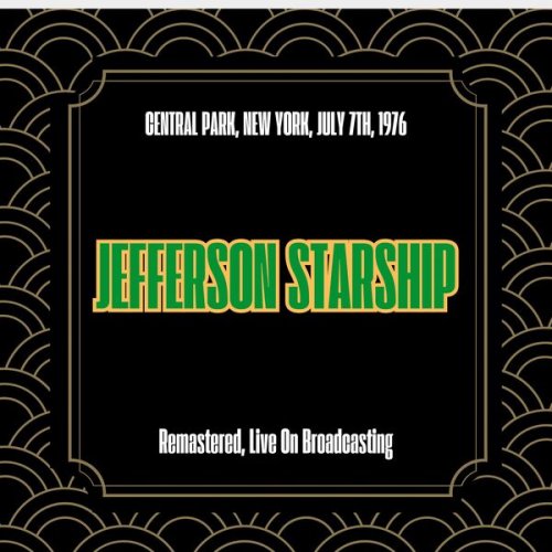 Jefferson Starship - Central Park, New York, July 7th, 1976 (Remastered, Live On Broadcasting) (2025)