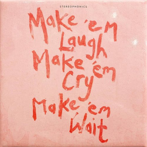 Stereophonics - Make ‘em Laugh, Make ‘em Cry, Make ‘em Wait (2025) [Hi-Res]