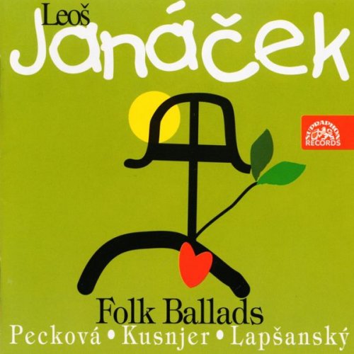 Dagmar Peckova, Ivan Kusnjer, Marian Lapsansky, Prague Philharmonic Choir, Pavel Kühn -Janáček: Folk Ballads (1994)