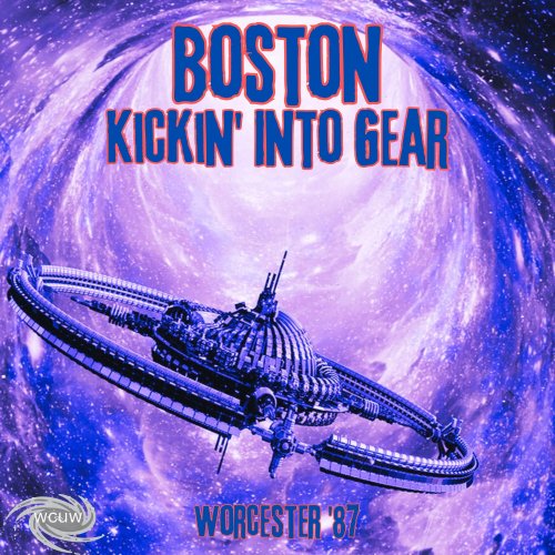 Boston - Kickin' Into Gear (Live Worcester '87) (2025)