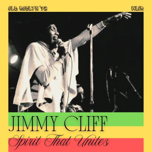 Jimmy Cliff - Spirit That Unites (Live Old Roslyn '78) (2025)