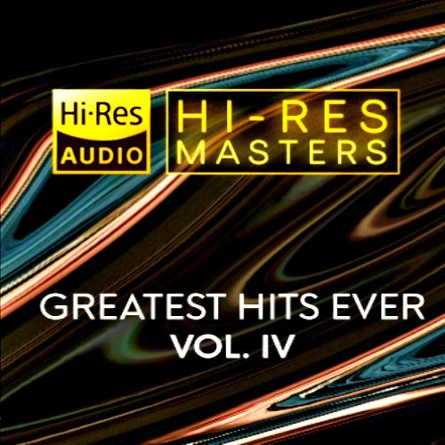 VA - Hi-Res Masters: Greatest Hits Ever Vol. IV (2024) Hi-Res