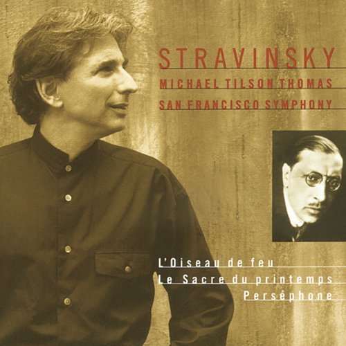 Michael Tilson Thomas - Stravinsky: L' Oiseau de feu, Le Sacre du printemps, Perséphone (1998)