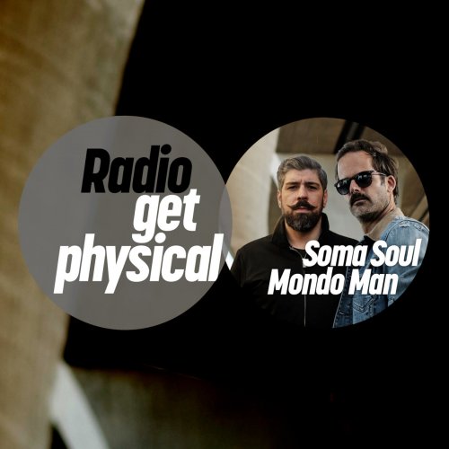 VA - Get Physical Radio by Soma Soul & Mondo Man (2025)