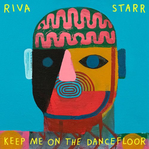 Riva Starr - Keep Me On The Dancefloor (2025)